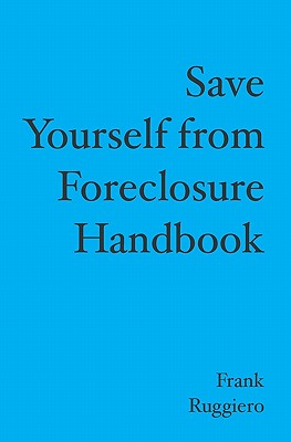Save Yourself from Foreclosure Handbook