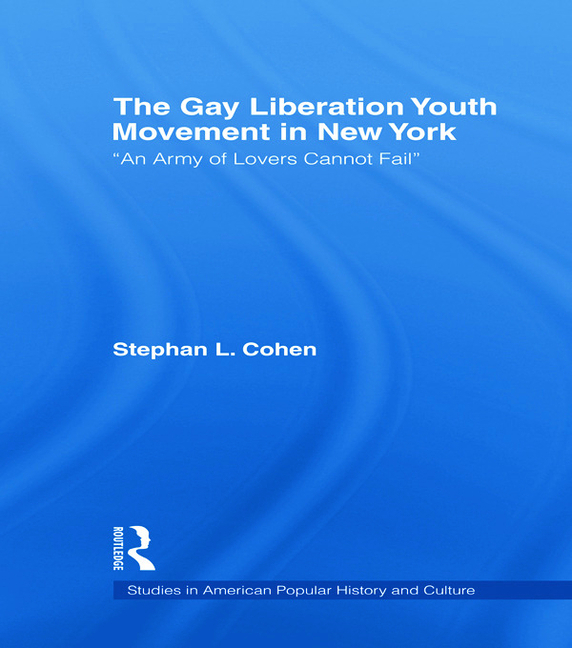 The Gay Liberation Youth Movement in New York: 'An Army of Lovers Cannot Fail'