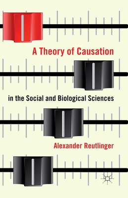 A Theory of Causation in the Social and Biological Sciences