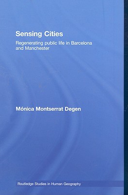 Sensing Cities: Regenerating Public Life in Barcelona and Manchester