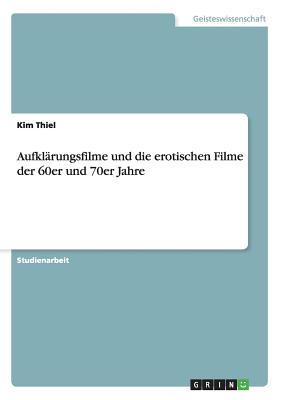 Aufklärungsfilme und die erotischen Filme der 60er und 70er Jahre