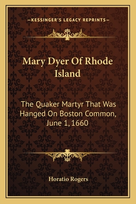 Mary Dyer Of Rhode Island: The Quaker Martyr That Was Hanged On Boston Common, June 1, 1660