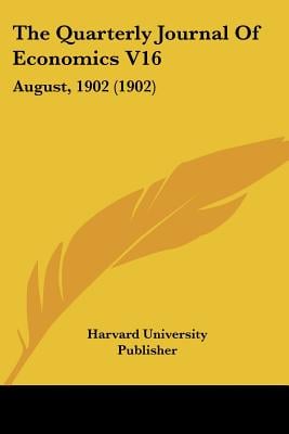 The Quarterly Journal Of Economics V16: August, 1902 (1902)