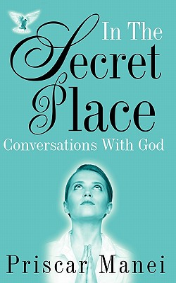 In The Secret Place - Conversations With God: Conversations With God