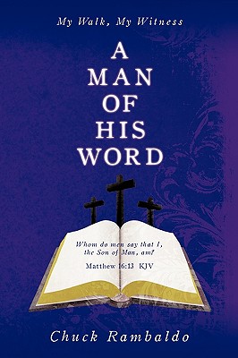 A Man of His Word: My Walk, My Witness