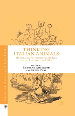 Thinking Italian Animals: Human and Posthuman in Modern Italian Literature and Film