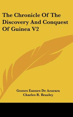 The Chronicle Of The Discovery And Conquest Of Guinea V2