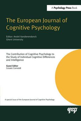 The Contribution of Cognitive Psychology to the Study of Individual Cognitive Differences and Intelligence: A Special Issue of the European Journal of