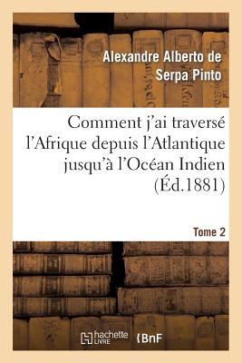 Comment j'ai traversé l'Afrique depuis l'Atlantique jusqu'à l'Océan Indien. T. 2: , à travers des régions inconnues