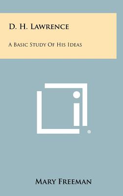 D. H. Lawrence: A Basic Study Of His Ideas