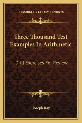 Three Thousand Test Examples In Arithmetic: Drill Exercises For Review
