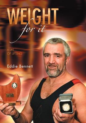 Weight for It: A Life of Lifting