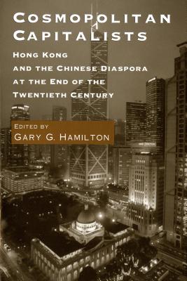 Cosmopolitan Capitalists: Hong Kong and the Chinese Diaspora at the End of the 20th Century
