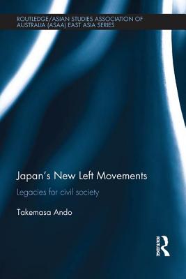 Japan's New Left Movements: Legacies for Civil Society