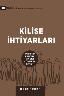 Church Elders / Kilise İhtiyarlari: How to Shepherd God's People Like Jesus / Tanri'nin halkina isa gibi çobanlik etmek