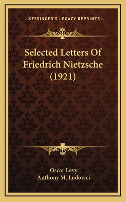 Selected Letters Of Friedrich Nietzsche (1921)