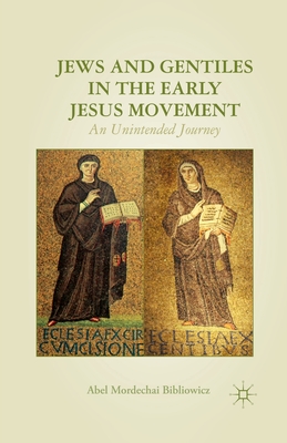Jews and Gentiles in the Early Jesus Movement: An Unintended Journey