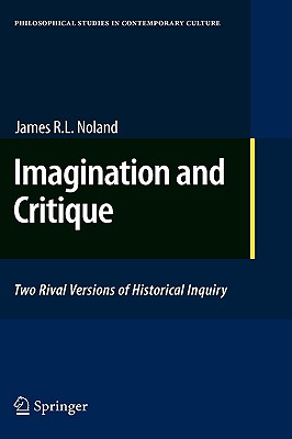 Imagination and Critique: Two Rival Versions of Historical Inquiry