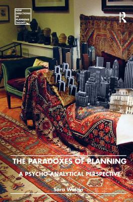 The Paradoxes of Planning: A Psycho-Analytical Perspective