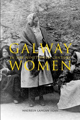 Galway Women in the Nineteenth Century