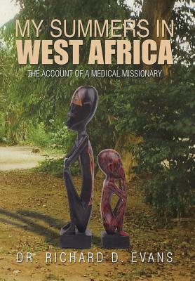My Summers in West Africa: The Account of a Medical Missionary