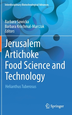 Jerusalem Artichoke Food Science and Technology: Helianthus Tuberosus