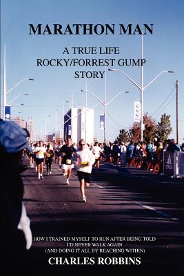 Marathon Man: A True Life Rocky/Forrest Gump story