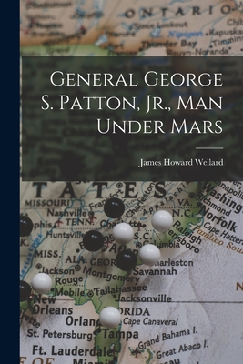 General George S. Patton, Jr., Man Under Mars