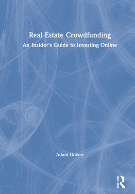 Real Estate Crowdfunding: An Insider's Guide to Investing Online