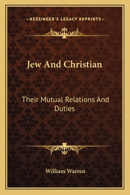 Jew And Christian: Their Mutual Relations And Duties