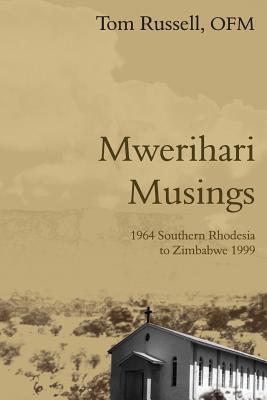 Mwerihari Musings: '1964 Southern Rhodesia to Zimbabwe 1999'