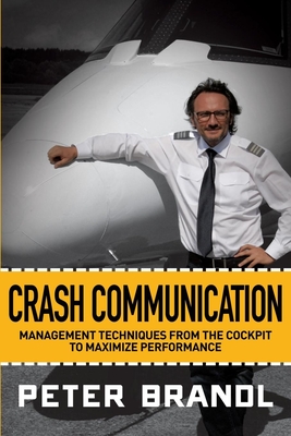 Crash Communication: Management Techniques from the Cockpit to Maximize Performance