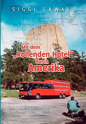 Mit dem "Rollenden Hotel" durch Amerika: Eine Erlebnisreise quer durch die USA, vom Atlantik bis zum Pazifik, von der Grenze Kanadas bis zur Grenze Me
