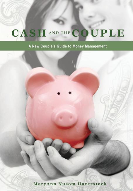 Cash and the Couple: A New Couple's Guide to Money Management