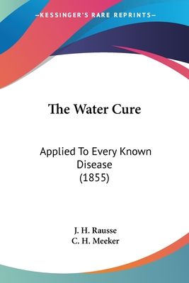 The Water Cure: Applied To Every Known Disease (1855)