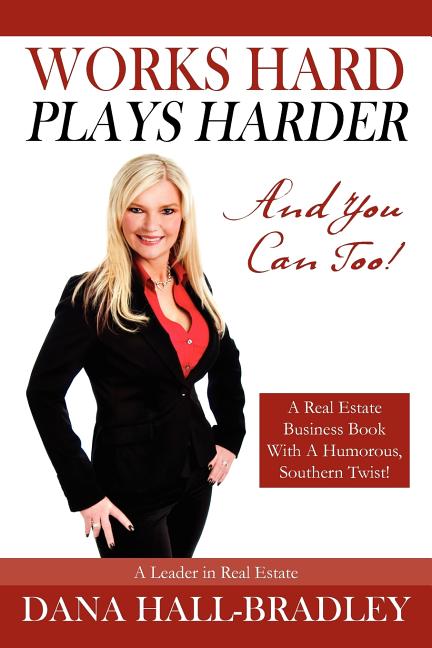 Works Hard Plays Harder: And You Can Too!