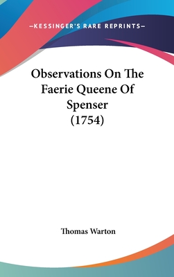 Observations On The Faerie Queene Of Spenser (1754)