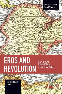 Eros and Revolution: The Critical Philosophy of Herbert Marcuse