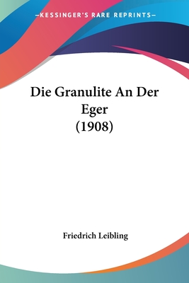 Die Granulite An Der Eger (1908)