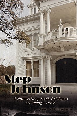 Step Johnson: A Novel of Deep-South Civil Rights and Wrongs in 1936