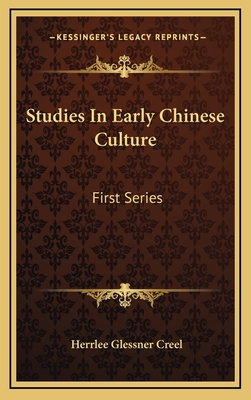 Studies In Early Chinese Culture: First Series