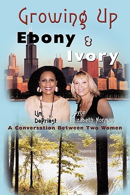 Growing Up Ebony and Ivory: A Conversation Between Two Women