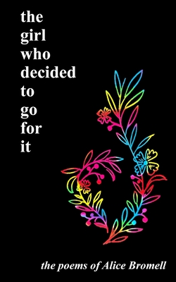 The girl who decided to go for it: the poems of Alice Bromell