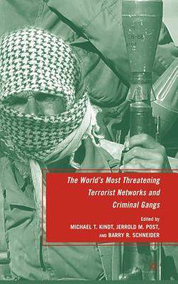 The World's Most Threatening Terrorist Networks and Criminal Gangs