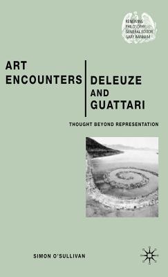 Art Encounters Deleuze and Guattari: Thought Beyond Representation
