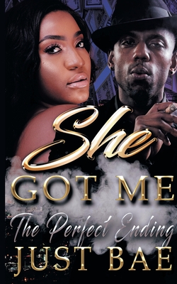 She Got Me: The Perfect Ending