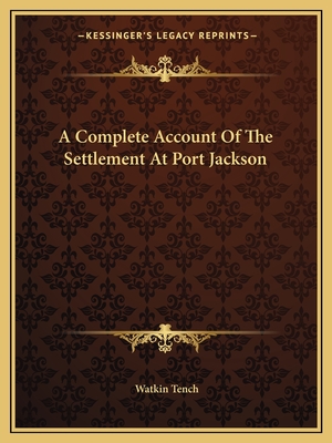 A Complete Account Of The Settlement At Port Jackson