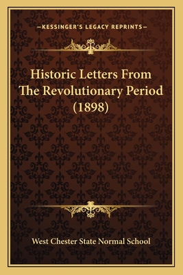 Historic Letters From The Revolutionary Period (1898)
