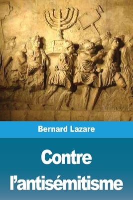 Contre l'antisémitisme: suivi de: Le Nationalisme Juif