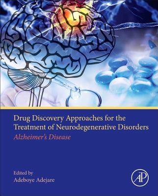 Drug Discovery Approaches for the Treatment of Neurodegenerative Disorders: Alzheimer's Disease
